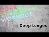 Core Strengthening Workout | Deep Lunges