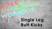 Core Strengthening Workout | Single Leg Butt Kicks