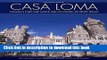 [Download] Casa Loma: Canada s Fairy-Tale Castle and Its Owner, Sir Henry Pellatt Hardcover Online