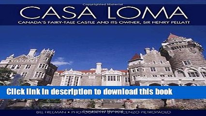 [Download] Casa Loma: Canada s Fairy-Tale Castle and Its Owner, Sir Henry Pellatt Hardcover Online