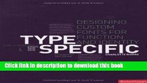 [Popular Books] Type Specific: Designing Custom Fonts for Function and Identity Download Online