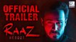 Raaz Reboot OFFICIAL TRAILER | Emraan Hashmi | Kriti Kharbanda |  Review