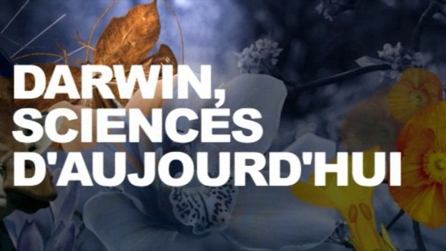 Darwin en son temps (cycle Darwin, Sciences d’aujourd’hui 1/5)