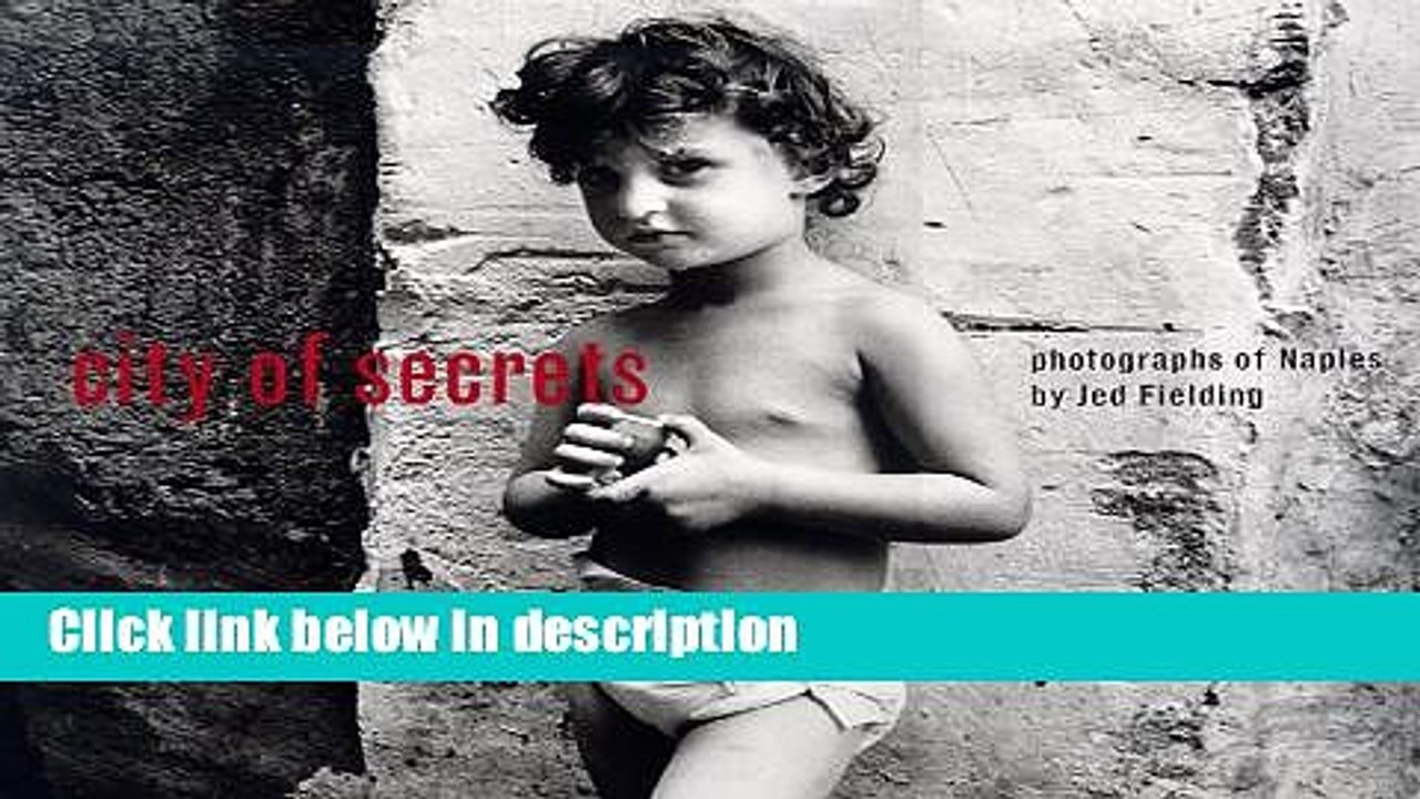[PDF] City of Secrets: photographs of Naples by Jed Fielding<br> Ebook Online