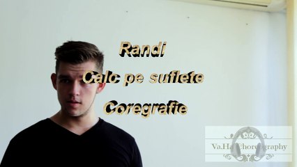 Randi- Calc pe suflete (Coregrafie)