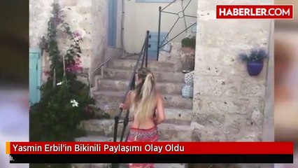 Yasmin Erbil'in Bikinili Paylaşımı Olay Oldu