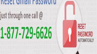 Gmail Reset Password services to resolve all Gmail issues on 1-877-729-6626