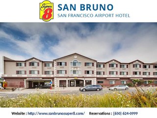 Steps up into the Super 8 San Bruno Hotel, Enjoy the Luxury Accommodation