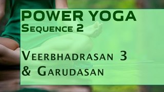 Power Yoga | Veerbhadrasan 3 & Garudasan