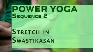 Power Yoga | Stretch in Swastikasan