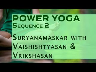 Power Yoga | Suryanamaskar with Vaishishtyasan & Vrikshasan