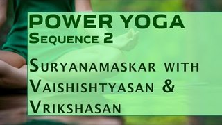 Power Yoga | Suryanamaskar with Vaishishtyasan & Vrikshasan