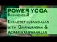 Power Yoga | Ekpadsethubandasan with Dhanurasan & Adamukashwanasan