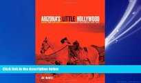 For you Arizona s Little Hollywood: Sedona and Northern Arizona s Forgotten Film History