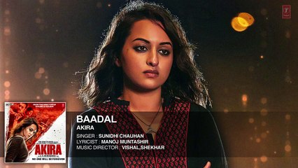 BAADAL Full Song Audio _ Akira _ Sonakshi Sinha _ Konkana Sen Sharma _ Anurag Kashyap _ T-Series