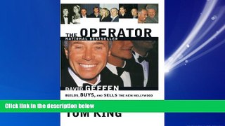 Enjoyed Read The Operator: David Geffen Builds, Buys, and Sells the New Hollywood