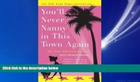 Enjoyed Read You ll Never Nanny in This Town Again: The True Adventures of a Hollywood Nanny