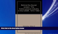 Enjoyed Read Behind the Soviet screen: The motion-picture industry in the USSR, 1972-1982