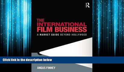 Choose Book The International Film Business: A Market Guide Beyond Hollywood