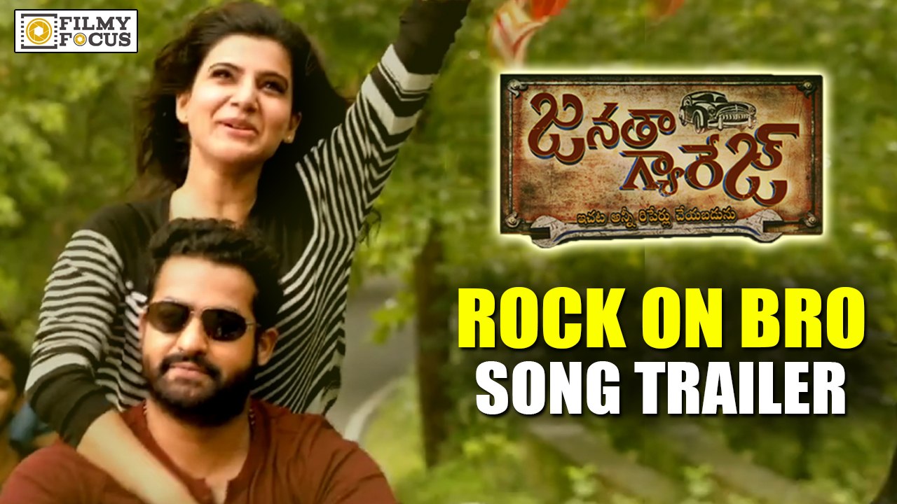 Rock On Bro Song Trailer || Janatha Garage Movie || NTR, Samantha, Nithya Menen - Filmyfocus.com