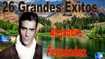 Alejandro Fernandez 26 Exitos Lo Mas Escuchado Antaño mix