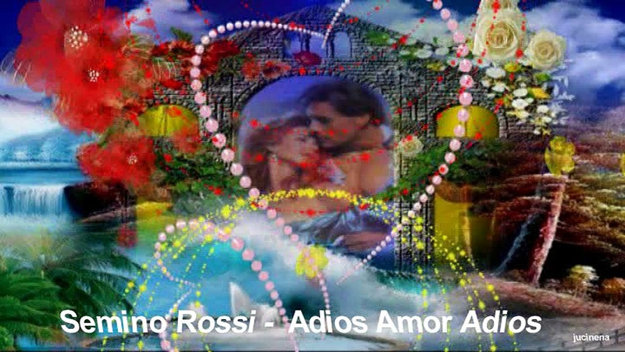 Semino Rossi -  Adios Amor Adios