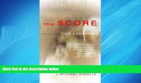eBook Download The Score: Interviews with Film Composers