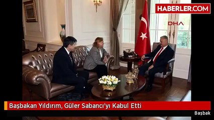 Başbakan Yıldırım, Güler Sabancı'yı Kabul Etti