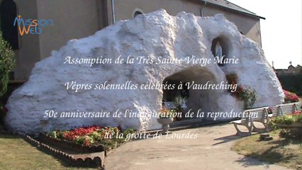 15 Août Assomption Vêpres solennelles avec procession à la grotte et exposition du TSS