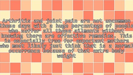 Reducing Joint Pain During Pregnancy the Natural Way