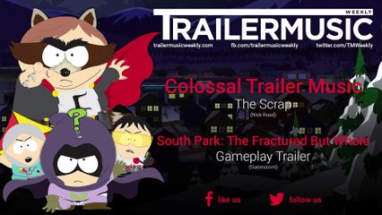 South Park: The Fractured But Whole - Gameplay Trailer Exclusive Music (Colossal Trailer Music - The Scrap)