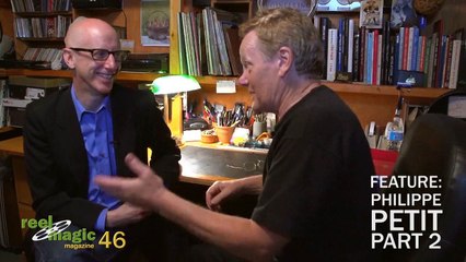 Reel Magic Episode 46 (Philippe Petit Part 2)