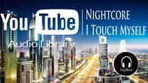 Nightcore - I Touch Myself