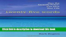 [Download] Twenty-Five Words: How The Serenity Prayer Can Save Your Life Hardcover Online