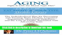[Download] Aging: Fight it with the Blood Type Diet: The Individualized Plan for Preventing and