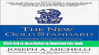 [Download] The New Gold Standard: 5 Leadership Principles for Creating a Legendary Customer