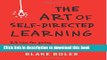 [Download] The Art of Self-Directed Learning: 23 Tips for Giving Yourself an Unconventional