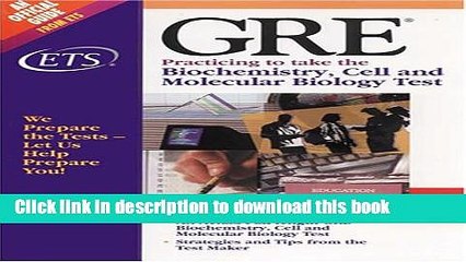 [Download] Gre Practicing to Take the Biochemistry, Cell and Molecular Biology Test Kindle Free
