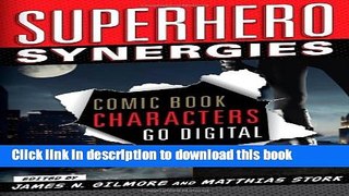 [Download] Superhero Synergies: Comic Book Characters Go Digital Kindle Free