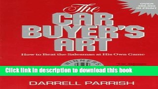 [Popular Books] The Car Buyer s Art: How to Beat the Salesman at His Own Game Free Online