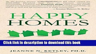 [Popular Books] Happy Homes: A Consumer s Guide to Maryland Condo and HOA Law and Best Practices