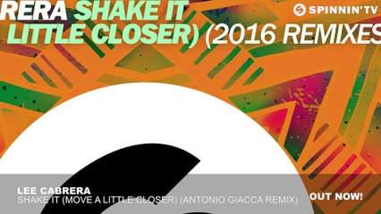 Lee Cabrera - Shake It (Move a Little Closer) (Antonio Giacca Remix)