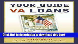 [Popular Books] Your Guide to VA Loans: How to Cut Through The Red Tape and Get Your Dream Home