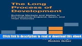 The Long Process of Development: Building Markets and States in Pre-industrial England, Spain and