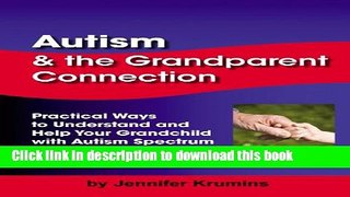 [Download] Autism and the Grandparent Connection:Practical Ways to Understand and Help Your