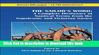 [Popular Books] The Sailor s Word: A Complete Dictionary of Nautical Terms from the Napoleonic and