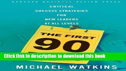 [Download] The First 90 Days: Critical Success Strategies for New Leaders at All Levels Paperback