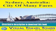 [Download] SYDNEY, AUSTRALIA - A Travelogue. Read before you go for trip planning ideas. Includes