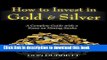 [Popular] How to Invest in Gold and Silver: A Complete Guide with a Focus on Mining Stocks