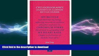 READ  Cyclogeography: Journeys of a London Bicycle Courier FULL ONLINE